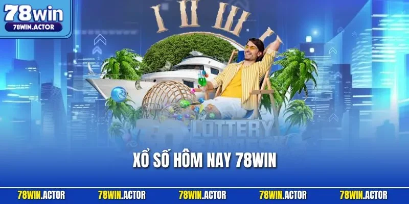 Xổ Số Hôm Nay 78WIN - Cá Cược Lô Đề Online Hàng Đầu Việt Nam
